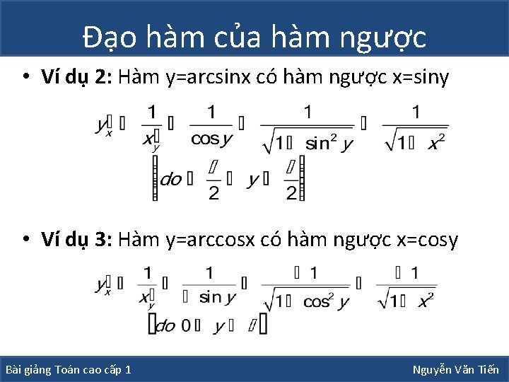 Đạo hàm của hàm ngược • Ví dụ 2: Hàm y=arcsinx có hàm ngược Đạo hàm của hàm ngược • Ví dụ 2: Hàm y=arcsinx có hàm ngược