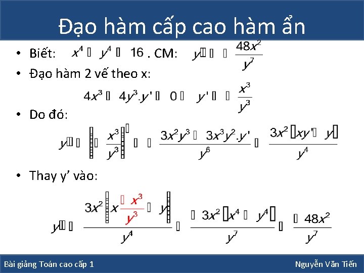 Đạo hàm cấp cao hàm ẩn • Biết: . CM: • Đạo hàm 2 Đạo hàm cấp cao hàm ẩn • Biết: . CM: • Đạo hàm 2