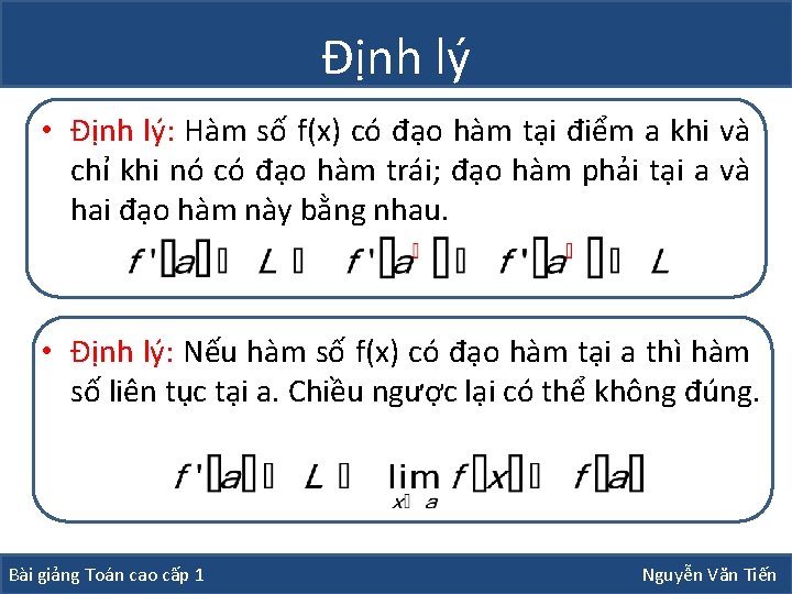 Định lý • Định lý: Hàm số f(x) có đạo hàm tại điểm a Định lý • Định lý: Hàm số f(x) có đạo hàm tại điểm a