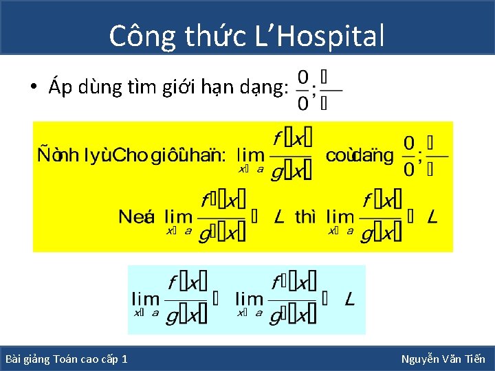 Công thức L’Hospital • Áp dùng tìm giới hạn dạng: Bài giảng Toán cao Công thức L’Hospital • Áp dùng tìm giới hạn dạng: Bài giảng Toán cao