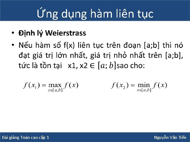 Ứng dụng hàm liên tục • Bài giảng Toán cao cấp 1 Nguyễn Văn Ứng dụng hàm liên tục • Bài giảng Toán cao cấp 1 Nguyễn Văn