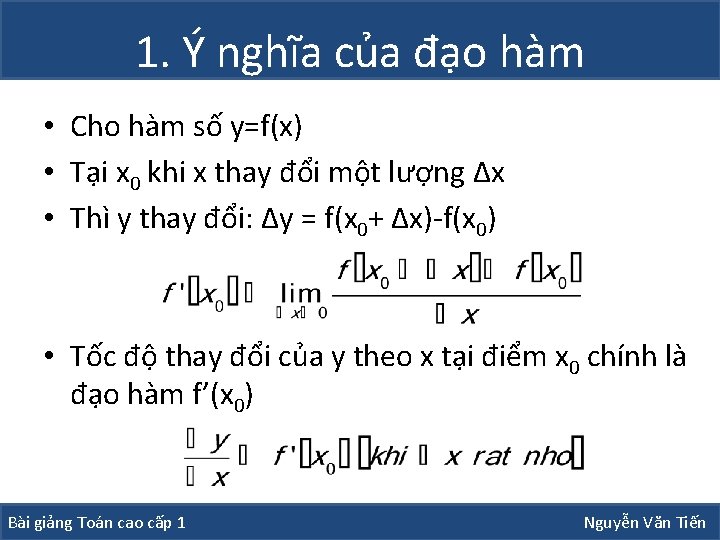 1. Ý nghĩa của đạo hàm • Cho hàm số y=f(x) • Tại x 1. Ý nghĩa của đạo hàm • Cho hàm số y=f(x) • Tại x