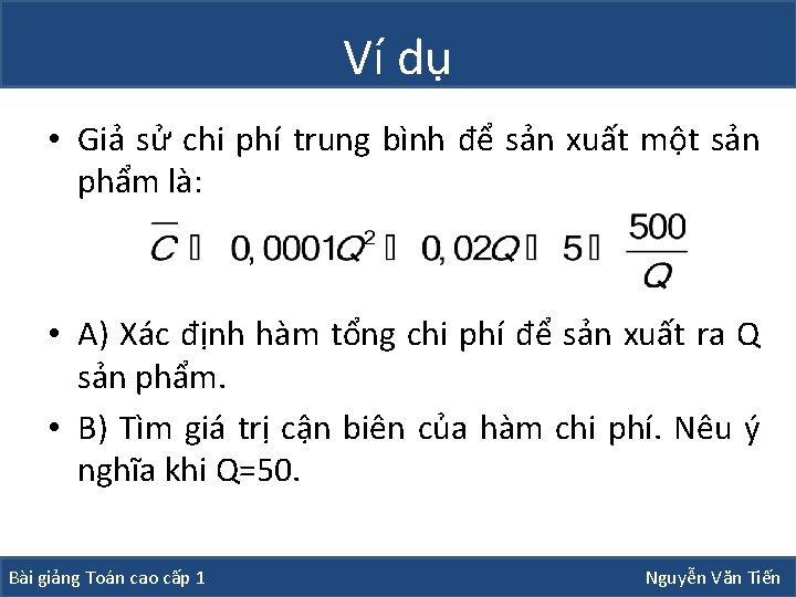Ví dụ • Giả sử chi phí trung bình để sản xuất một sản Ví dụ • Giả sử chi phí trung bình để sản xuất một sản