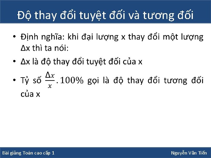 Độ thay đổi tuyệt đối và tương đối • Bài giảng Toán cao cấp Độ thay đổi tuyệt đối và tương đối • Bài giảng Toán cao cấp