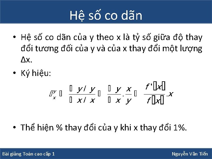 Hệ số co dãn • Hệ số co dãn của y theo x là Hệ số co dãn • Hệ số co dãn của y theo x là
