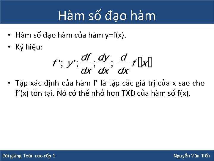 Hàm số đạo hàm • Hàm số đạo hàm của hàm y=f(x). • Ký Hàm số đạo hàm • Hàm số đạo hàm của hàm y=f(x). • Ký