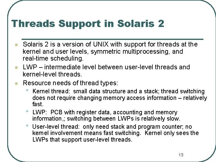 Threads Support in Solaris 2 l l l Solaris 2 is a version of