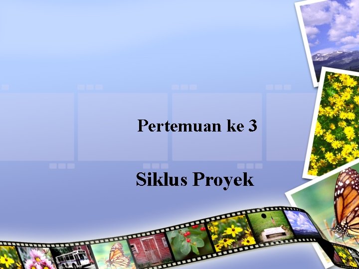 Pertemuan ke 3 Siklus Proyek 