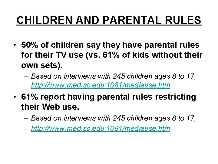 CHILDREN AND PARENTAL RULES • 50% of children say they have parental rules for