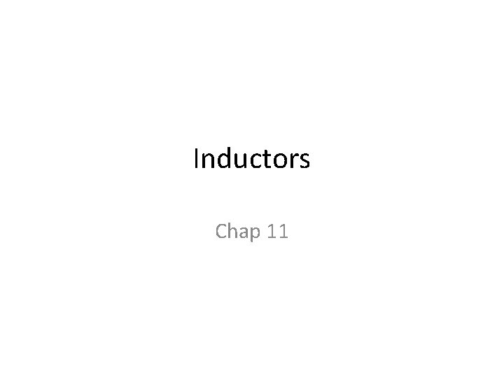 Inductors Chap 11 