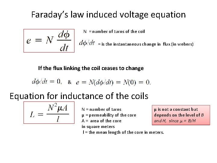 Faraday’s law induced voltage equation N = number of turns of the coil =