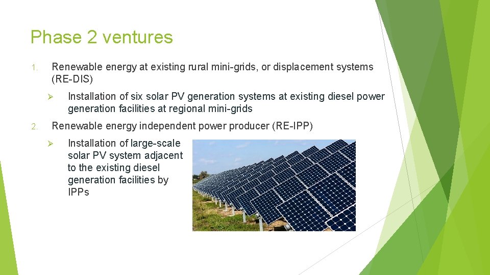 Phase 2 ventures 1. Renewable energy at existing rural mini-grids, or displacement systems (RE-DIS)