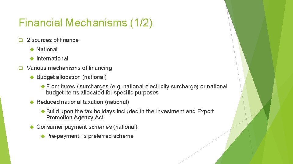 Financial Mechanisms (1/2) q q 2 sources of finance National International Various mechanisms of