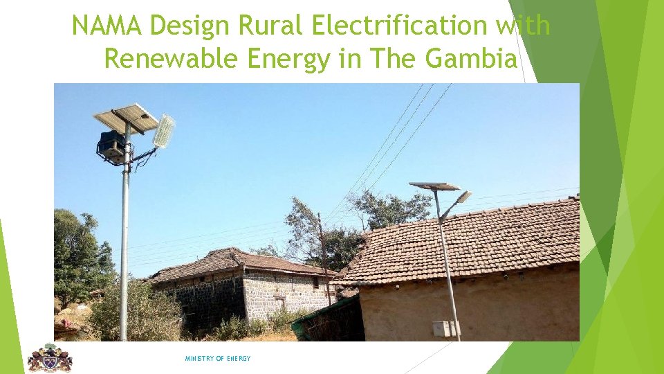 NAMA Design Rural Electrification with Renewable Energy in The Gambia MINISTRY OF ENERGY 