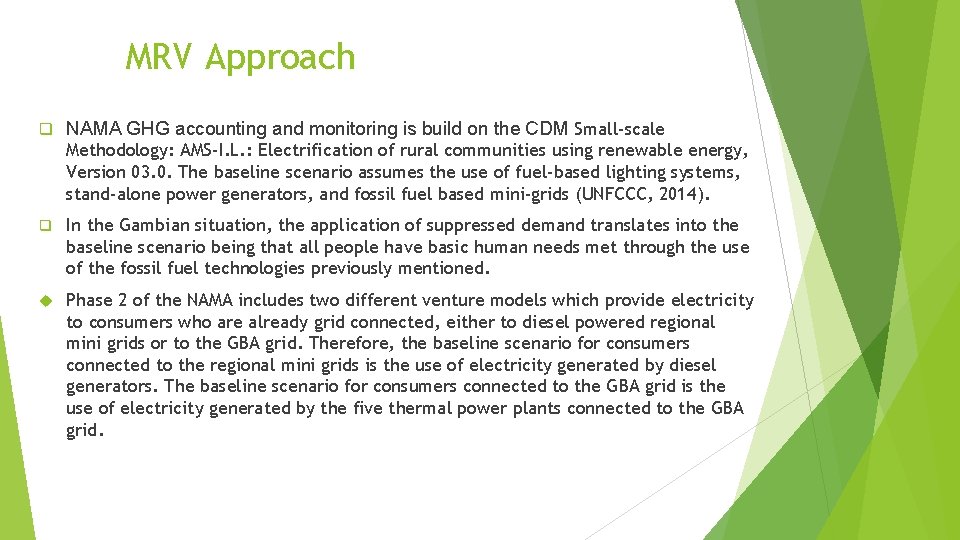 MRV Approach q NAMA GHG accounting and monitoring is build on the CDM Small-scale