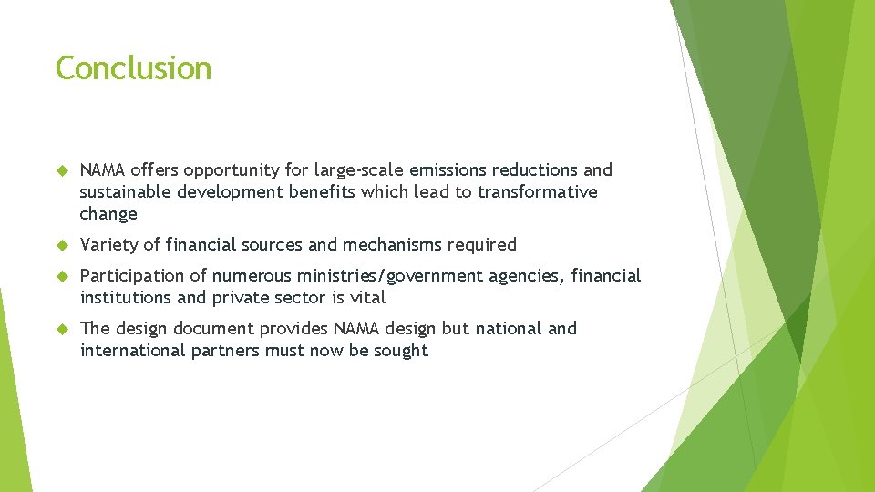 Conclusion NAMA offers opportunity for large-scale emissions reductions and sustainable development benefits which lead