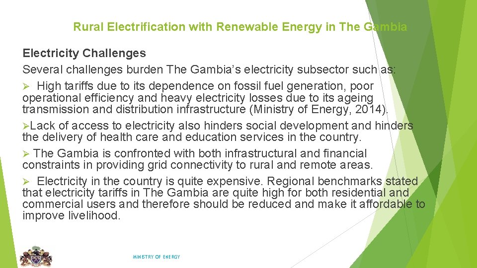 Rural Electrification with Renewable Energy in The Gambia Electricity Challenges Several challenges burden The