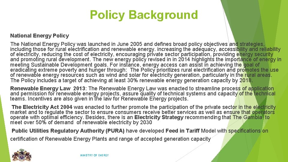 Policy Background National Energy Policy The National Energy Policy was launched in June 2005