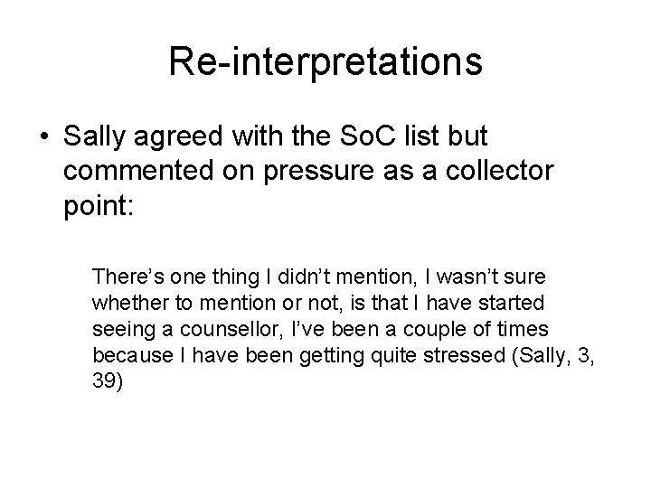 Re-interpretations • Sally agreed with the So. C list but commented on pressure as