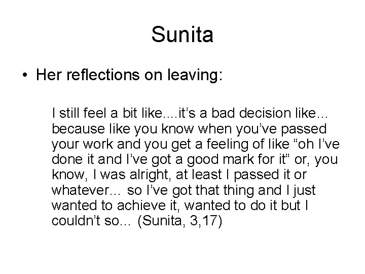 Sunita • Her reflections on leaving: I still feel a bit like. . it’s