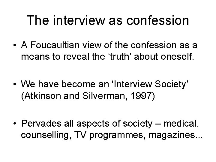 The interview as confession • A Foucaultian view of the confession as a means