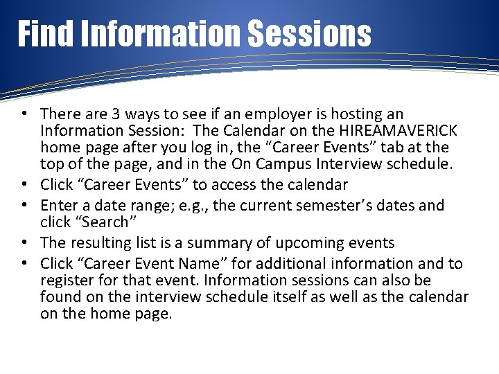 Find Information Sessions • There are 3 ways to see if an employer is