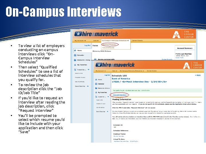 On-Campus Interviews • • • To view a list of employers conducting on-campus interviews