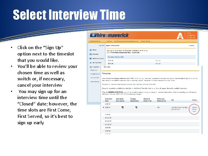 Select Interview Time • Click on the “Sign Up” option next to the timeslot
