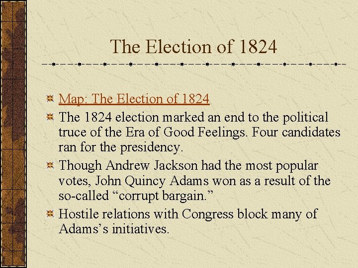 The Election of 1824 Map: The Election of 1824 The 1824 election marked an