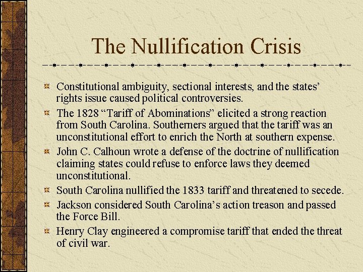 The Nullification Crisis Constitutional ambiguity, sectional interests, and the states’ rights issue caused political