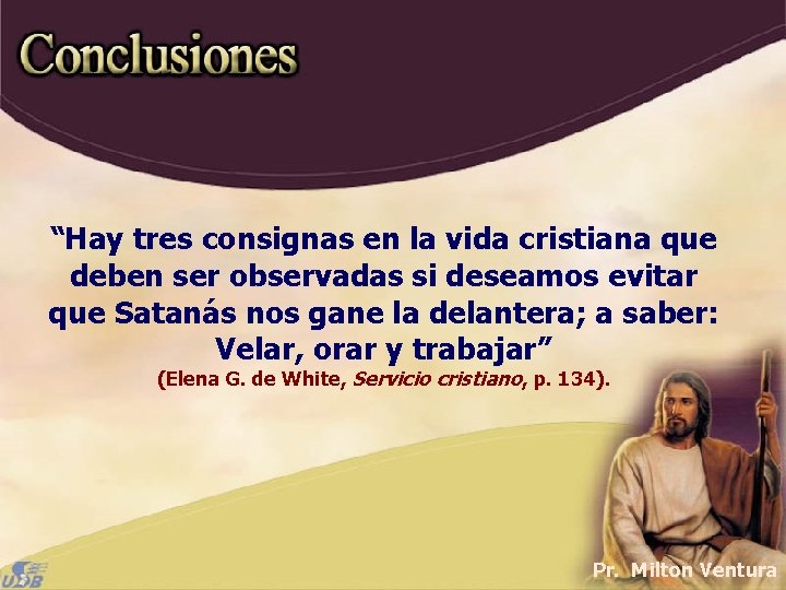 “Hay tres consignas en la vida cristiana que deben ser observadas si deseamos evitar