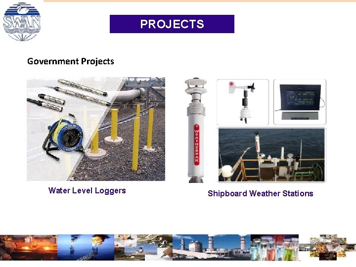 PROJECTS Government Projects Water Level Loggers Shipboard Weather Stations PROJECTS Government Projects Water Level Loggers Shipboard Weather Stations