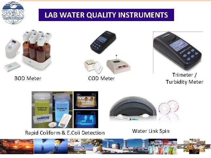 LAB WATER QUALITY INSTRUMENTS BOD Meter COD Meter Rapid Coliform & E. Coli Detection LAB WATER QUALITY INSTRUMENTS BOD Meter COD Meter Rapid Coliform & E. Coli Detection