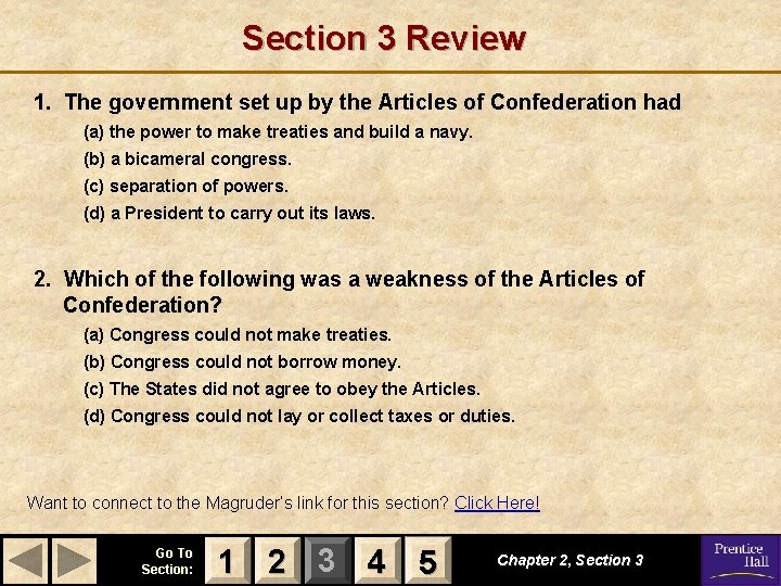 Section 3 Review 1. The government set up by the Articles of Confederation had