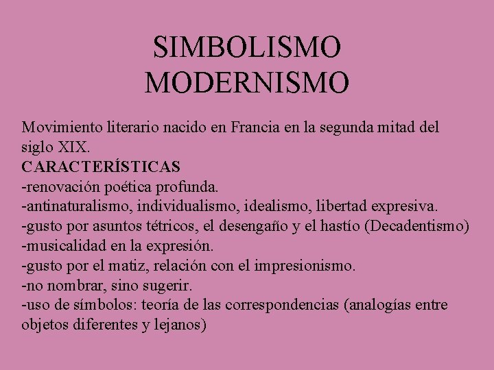 SIMBOLISMO MODERNISMO Movimiento literario nacido en Francia en la segunda mitad del siglo XIX.