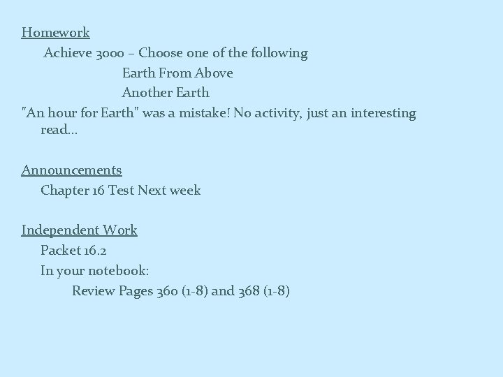 Homework Achieve 3000 – Choose one of the following Earth From Above Another Earth