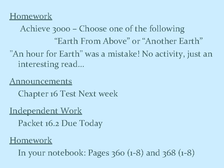 Homework Achieve 3000 – Choose one of the following “Earth From Above” or “Another