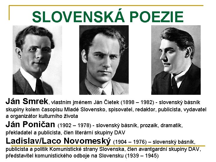 SLOVENSKÁ POEZIE Ján Smrek, vlastním jménem Ján Čietek (1898 – 1982) - slovenský básník