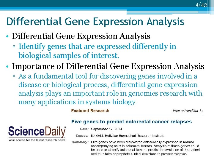 4/43 Differential Gene Expression Analysis • Differential Gene Expression Analysis ▫ Identify genes that