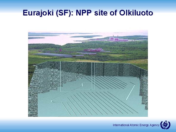 Eurajoki (SF): NPP site of Olkiluoto International Atomic Energy Agency 