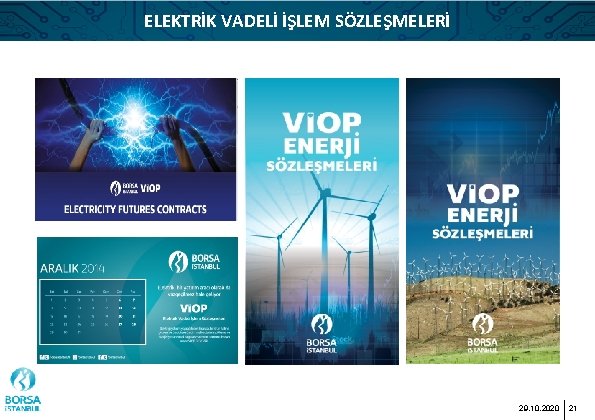 ELEKTRİK VADELİ İŞLEM SÖZLEŞMELERİ 29. 10. 2020 21 