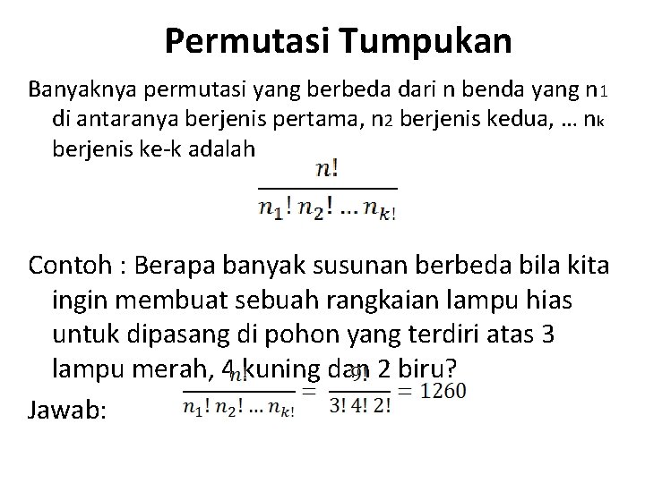 Permutasi Tumpukan Banyaknya permutasi yang berbeda dari n benda yang n 1 di antaranya