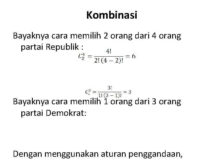 Kombinasi Bayaknya cara memilih 2 orang dari 4 orang partai Republik : Bayaknya cara