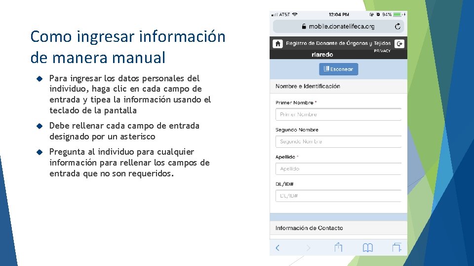 Como ingresar información de manera manual Para ingresar los datos personales del individuo, haga