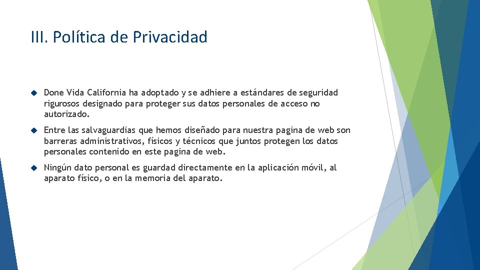 III. Política de Privacidad Done Vida California ha adoptado y se adhiere a estándares