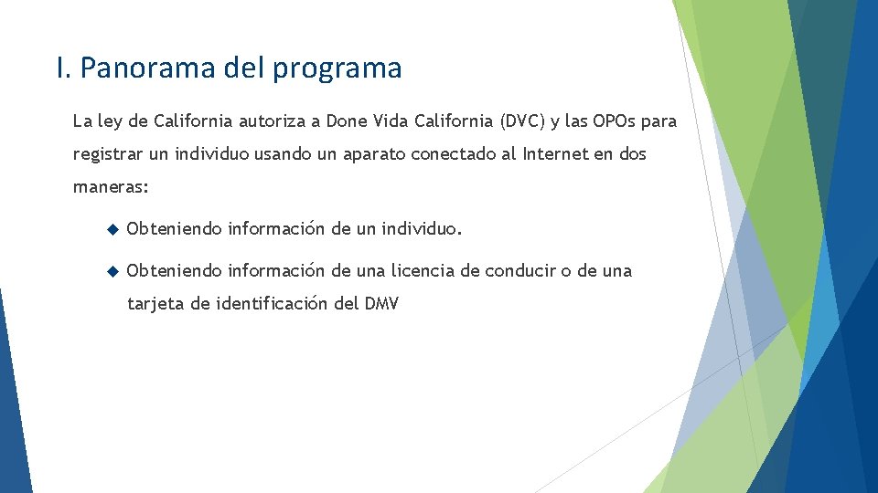 I. Panorama del programa La ley de California autoriza a Done Vida California (DVC)