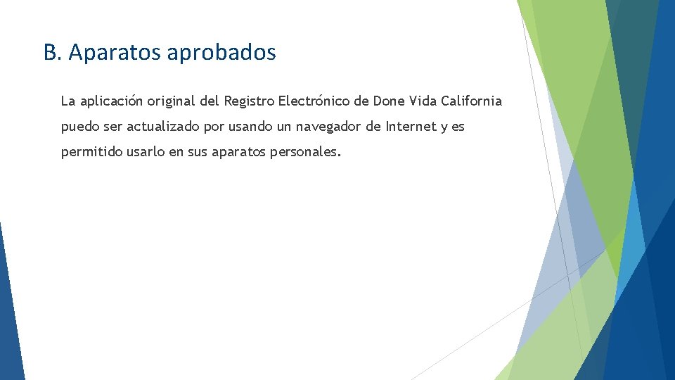 B. Aparatos aprobados La aplicación original del Registro Electrónico de Done Vida California puedo