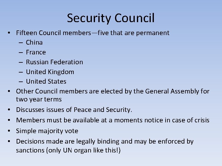 Security Council • Fifteen Council members—five that are permanent – China – France –