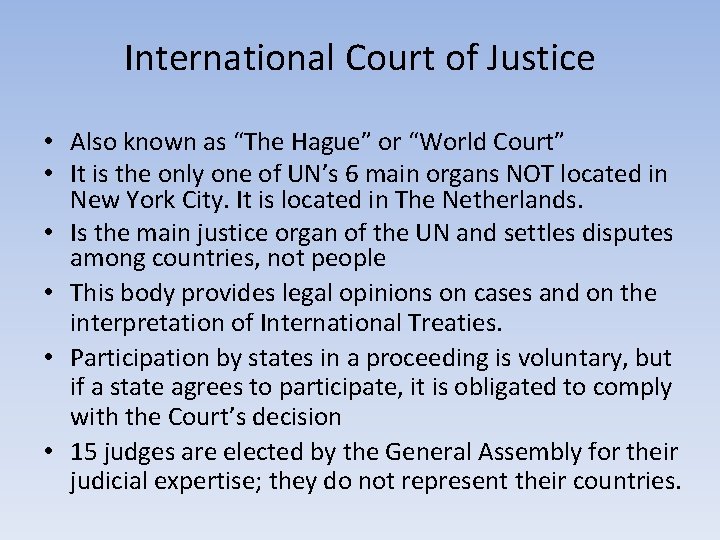 International Court of Justice • Also known as “The Hague” or “World Court” •