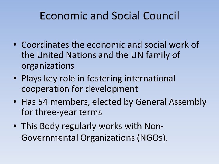 Economic and Social Council • Coordinates the economic and social work of the United